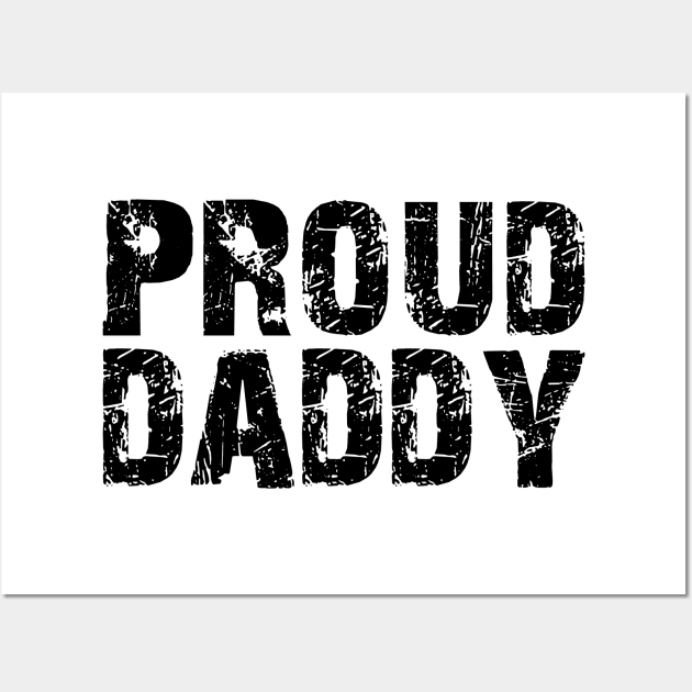 Daddy - Proud Daddy Wall Art by KC Happy Shop